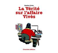 La Vérité sur l'Affaire Vivès - Bastien Vivès - Charlotte Editions - broché - Bande dessinée