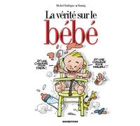 La vérité sur le bébé - Bouzig - Echo Des Savanes - cartonné - Bande dessinée
