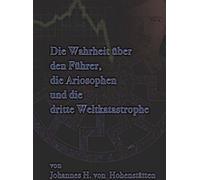 La vérité sur le Führer, les ariosophes et la troisième catastrophe mondiale