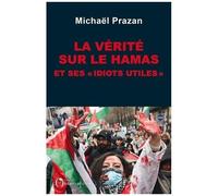 La Vérité Sur Le Hamas Et Ses "Idiots Utiles