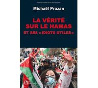 La vérité sur le Hamas et ses « idiots utiles »
