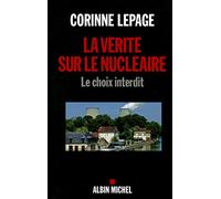 La Vérité sur le nucléaire: Le choix interdit