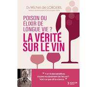 La vérité sur le vin: Poison ou élixir de longue vie ?