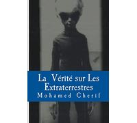 La Vérité Sur Les Extraterrestres