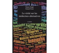 La vérité sur les médecines alternatives 2019 - Simon Singh - Cassini Ed - broché - Guide