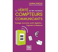 La vérité sur les nouveaux compteurs communicants - Ecologie, économie, santé, législation...