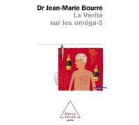 La Vérité sur les oméga-3 - Jean-Marie Bourre - Odile Jacob - Poche - Guide