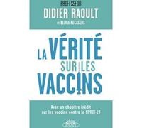 La vérité sur les vaccins Didier Raoult (Auteur), Olivia Recasens (Auteur)