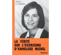 La vérité sur l'exorcisme d'Anneliese Michel: Le sacrifice d'une jeune Bavaroise