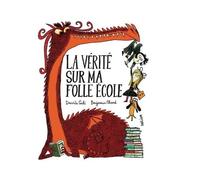 La Vérité sur ma folle école