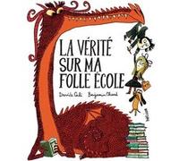 La Vérité sur ma folle école Benjamin Chaud (Auteur), Davide Cali (Auteur), Chloé Atangana (Traduction)
