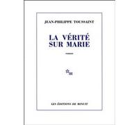 La vérité sur Marie Jean-Philippe Toussaint (Auteur)