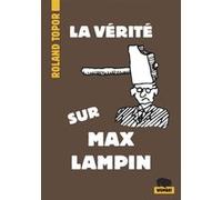 La Vérité sur Max Lampin Roland Topor (Auteur), Pacôme Thiellement (Postface)