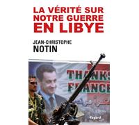 La vérité sur notre Guerre en Libye