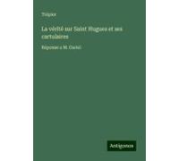 La Vérité Sur Saint Hugues Et Ses Cartulaires