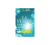La vérité vous rendra libre