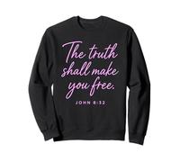 La vérité Vous rendra Libres (Jean 8:32) La Foi, Les Écritures, la Bible Sweatshirt