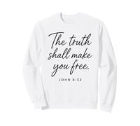 La vérité Vous rendra Libres (Jean 8:32) La Foi, Les Écritures, la Bible Sweatshirt