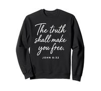 La vérité Vous rendra Libres (Jean 8:32) La Foi, Les Écritures, la Bible Sweatshirt