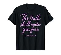 La vérité Vous rendra Libres (Jean 8:32) La Foi, Les Écritures, la Bible T-Shirt