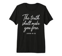 La vérité Vous rendra Libres (Jean 8:32) La Foi, Les Écritures, la Bible T-Shirt Haut de Gamme