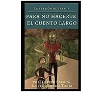 La Versión De Terror: Para No Hacerte El Cuento Largo