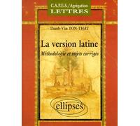La version latine : Méthodologie et sujets corrigés