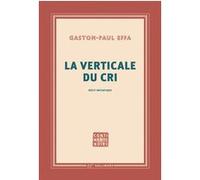 Gaston-Paul Effa – La verticale du cri – Récit initiatique