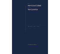LA VERTICALIDAD DEL HORIZONTE: UN MANIFIESTO SOBRE EL AMOR
