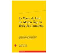 La Vertu De Force Du Moyen Age Au Siècle Des Lumières