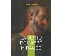 La Vertu de l'abbé Mirande: Un portrait psychologique et moral