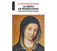 La vertu de miséricorde selon saint Thomas d'Aquin