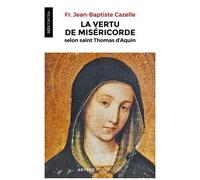 La Vertu De Miséricorde Selon Saint Thomas D'aquin