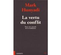 La vertu du conflit Mark Hunyadi (Auteur)