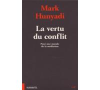 La vertu du conflit Mark Hunyadi (Auteur)