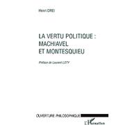 La vertu politique : Machiavel et Montesquieu