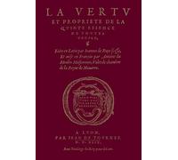 La vertu & propriété de la quinte essence de toutes choses