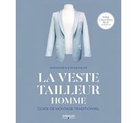 La veste tailleur homme: Guide de montage traditionnel. Patron à taille réelle inclus du 46 au 54