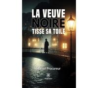 La veuve noire tisse sa toile - Marcel Procureur - Le Lys Bleu - broché - Roman