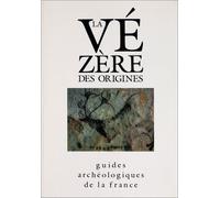La Vézère des origines - Collectif - Monum Patrimoine Eds Du - broché - Etude