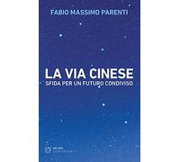 La via cinese. Sfida per un futuro condiviso