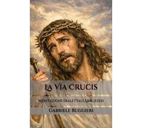 La Via Crucis: meditazioni poetiche dialettali