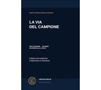 La Via del Campione: Diario di crescita mentale e sportiva