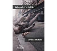 La vía del futuro / The Way of the Future