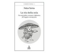 La Via Della Soia. Una Storia Politica, Economica E Diplomatica Del Giappone Contemporaneo