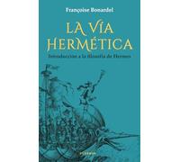La vía hermética/ The Hermetic Way: Introducción a La Filosofía De Hermes/ Introduction to the Philosophy of Hermes