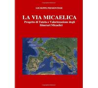 LA VIA MICAELICA - Progetto di Tutela e Valorizzazione degli Itinerari Micaelici