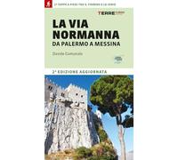 La Via Normanna da Palermo a Messina. 21 tappe a piedi tra il Tirreno e lo Ionio