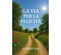 LA VIA PER LA FELICITA': I tre pilastri: cuore, mente e spirito.
