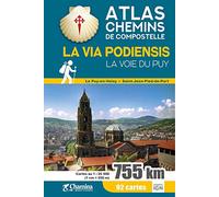 Collectif – La Via Podiensis – La Voie du Puy : Atlas Chemin de Compostelle